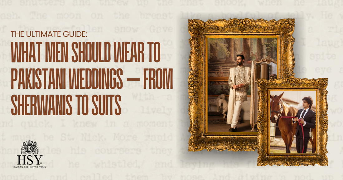 The Ultimate Guide: What Men Should Wear to Pakistani Weddings – From Sherwanis to Suits