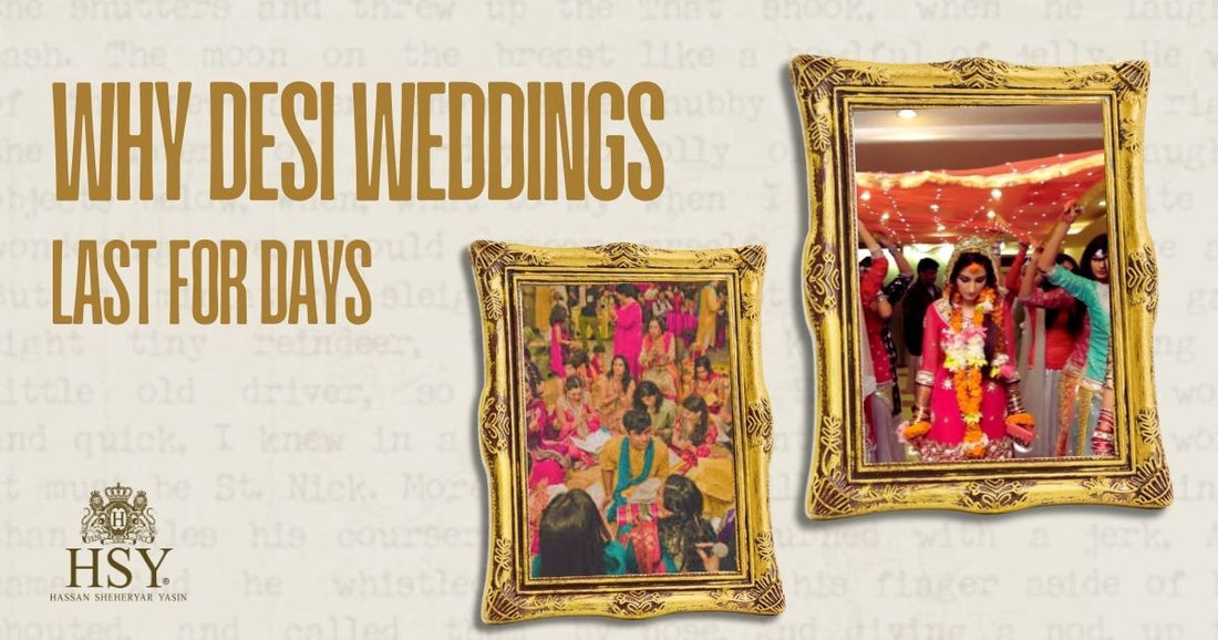 Why are desi weddings so long?